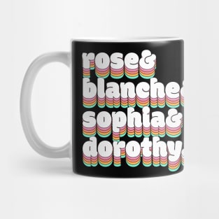 Rose & Blanche & Sophia & Dorothy Mug